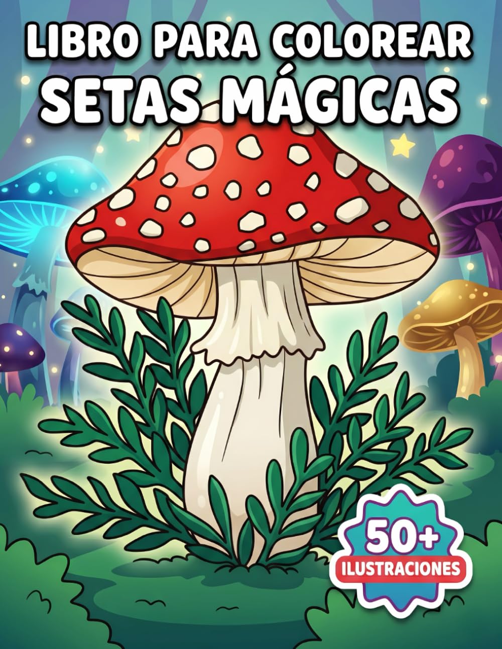Setas Mágicas Libro de Colorear: Colección Artística Con Diseños Fantásticos Ideales Para Desconectar, Disfrutar Momentos Tranquilos Y Sorprender Con Un Detalle Especial