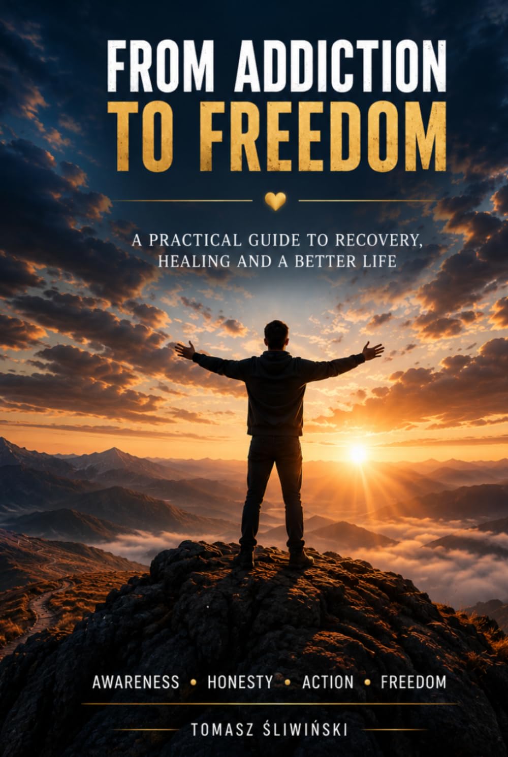 From Addiction to Freedom: Recovery, healing, and a new life in sobriety