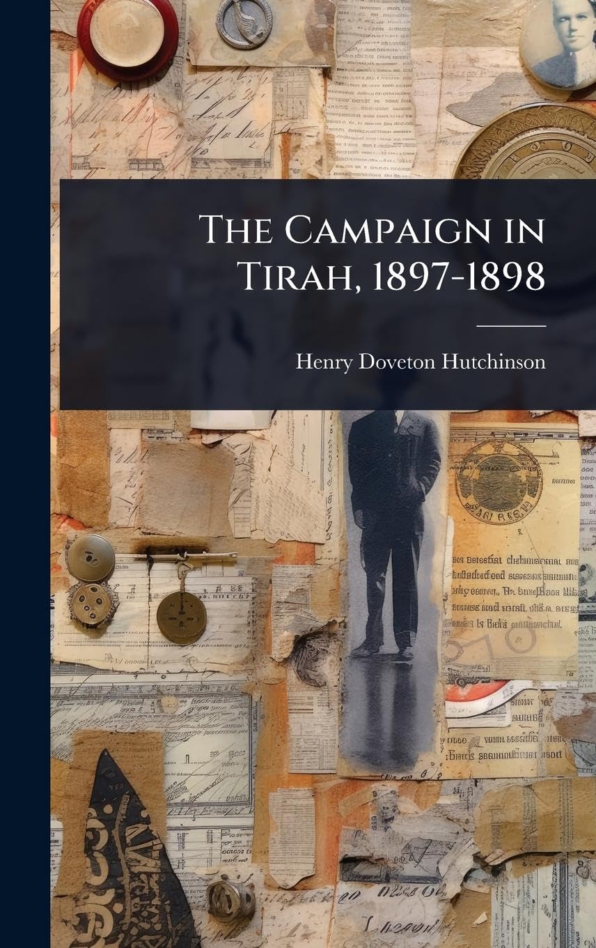 The Campaign in Tirah, 1897-1898