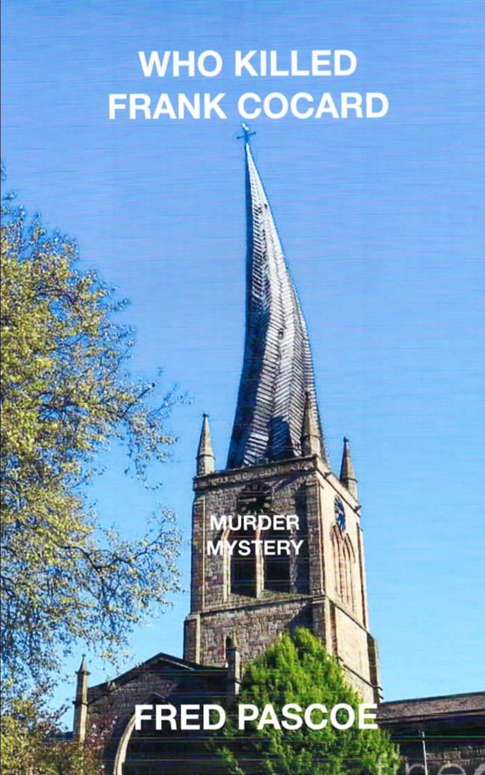 WHO KILLED FRANK COCARD: MURDER MYSTERY