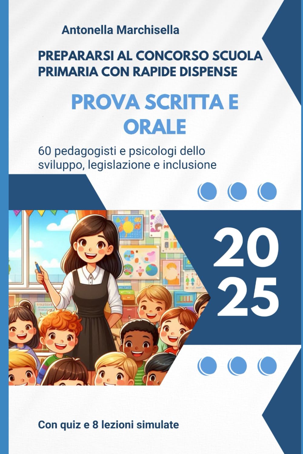 Prepararsi al concorso docenti Scuola Primaria con rapide dispense: Prova scritta e orale (Libri per concorsi pubblici)