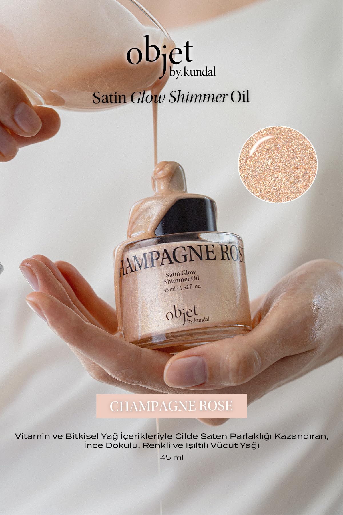 KUNDAL İnce Dokulu, Renkli ve Işıltılı Vücut Yağı Satin Glow Shimmer Oil (Champagne Rose)