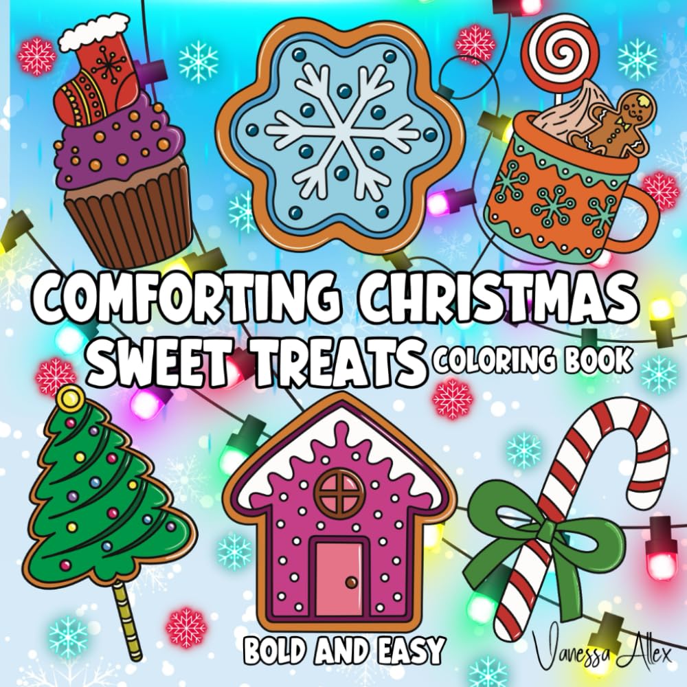 Comforting Christmas Sweet Treats Coloring Book Bold and Easy: 40 Hand Drawn Cozy and Cute Illustrations. Large and Simple Designs for All Ages