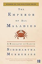 The Emperor of All Maladies : A Biography of Cancer (Winner of the Pulitzer Prize for Non-fiction 2011)