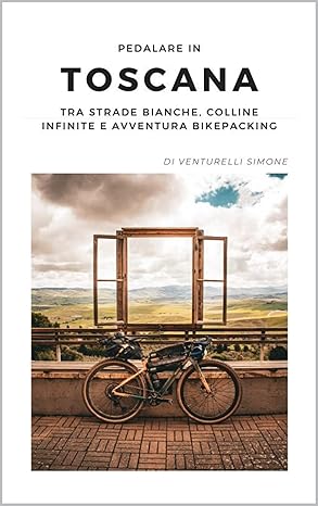 Pedalare in Toscana — Dove Nascono le Leggende