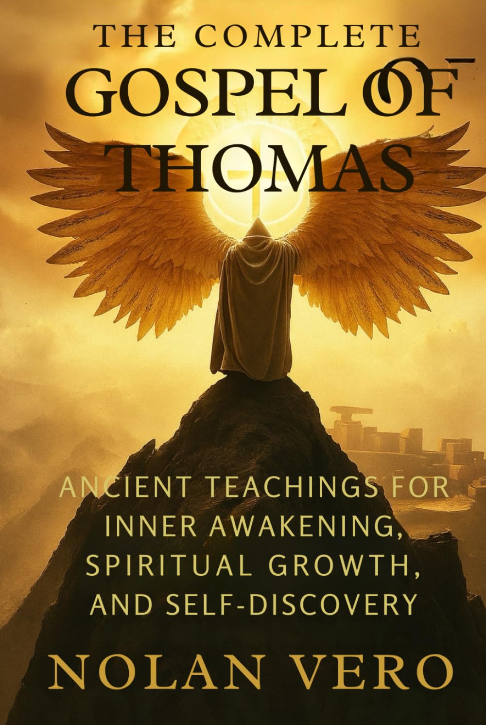 THE COMPLETE GOSPEL OF THOMAS: Ancient Teachings for Inner Awakening, Spiritual Growth, and Self-Discovery