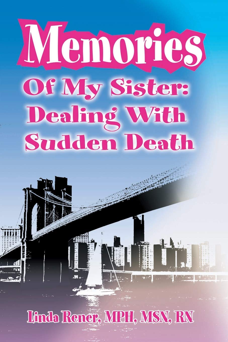 Memories Of My Sister: Dealing with Sudden Death