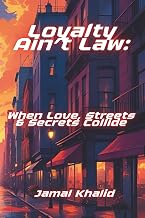 Loyalty Ain’t Law: When Love, Streets & Secrets Collide