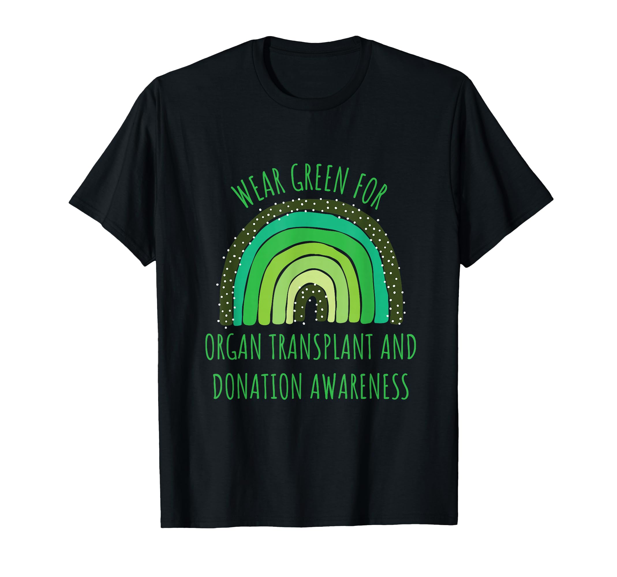 Wear Green For Organ Transplant and Donation Awareness Month T-Shirt