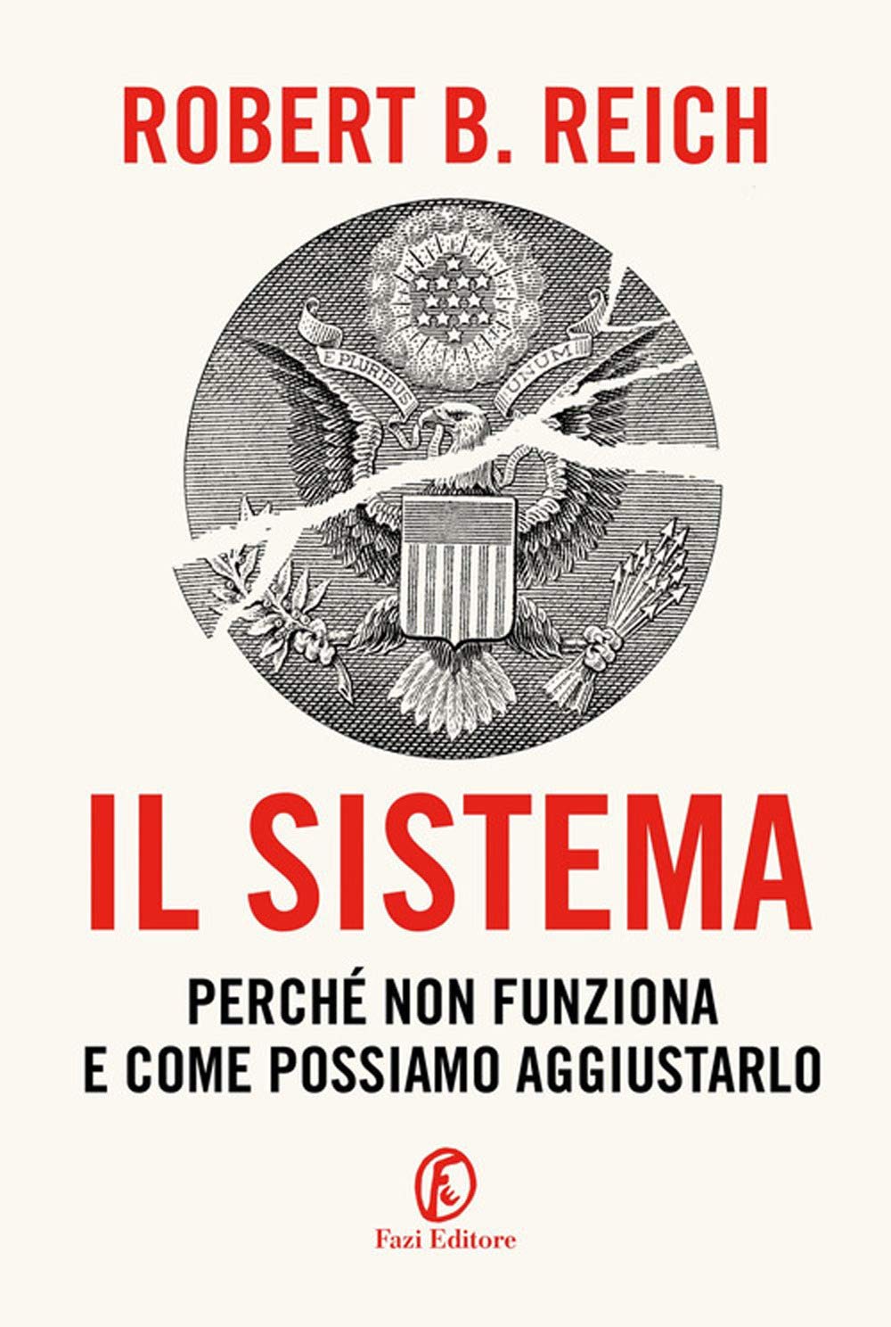 Il Sistema. Perché Non Funziona E Come Possiamo Aggiustarlo - 4