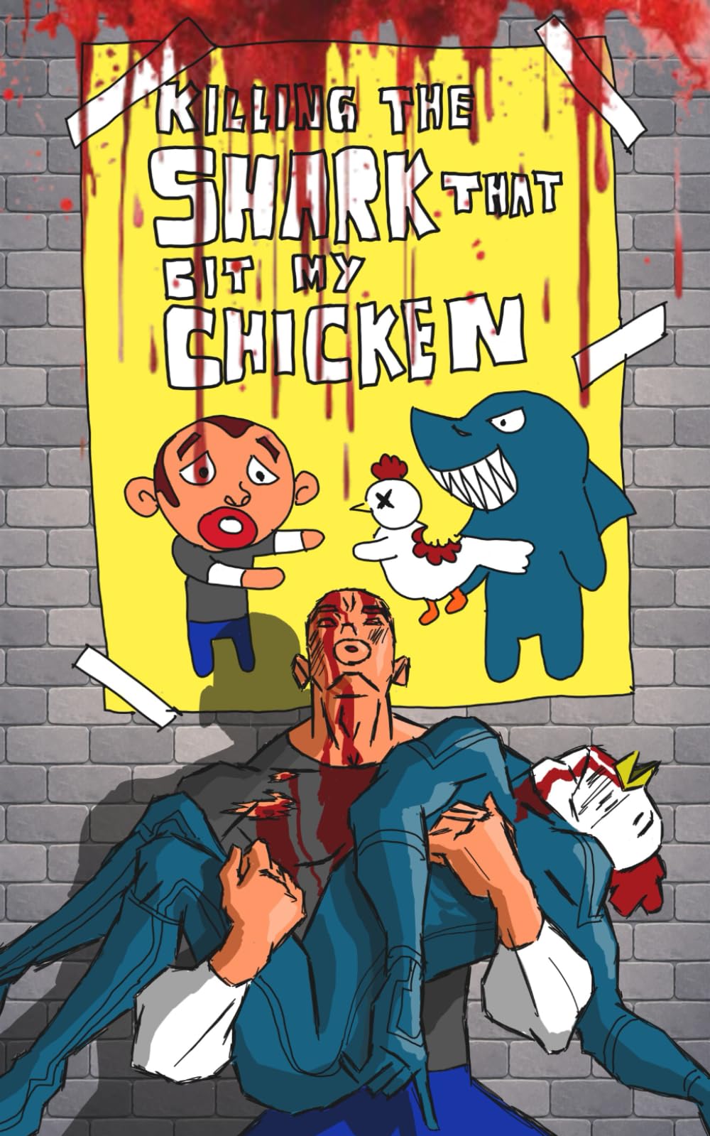 KILLING THE SHARK THAT BIT MY CHICKEN: KILLING THE SHARK THAT BIT MY CHICKEN
