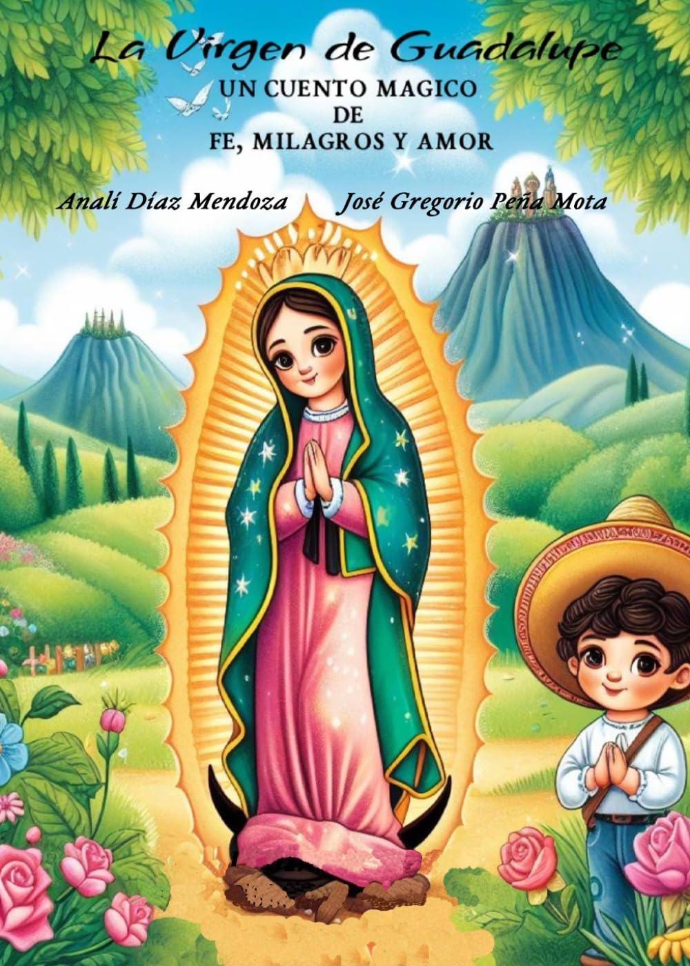 La Virgen de Guadalupe: Un Cuento Mágico de Fe, Milagros y Amor