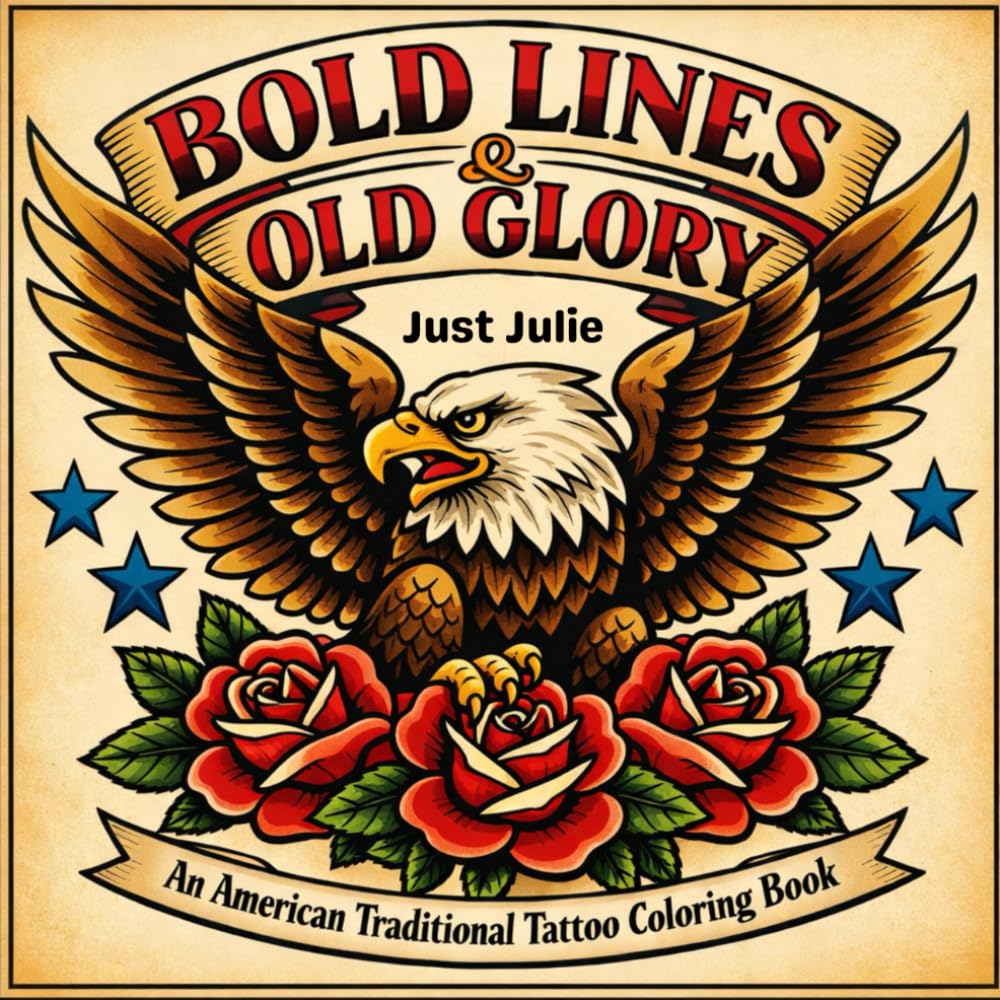 Bold Lines & Old Glory: An American Traditional Tattoo Coloring Book