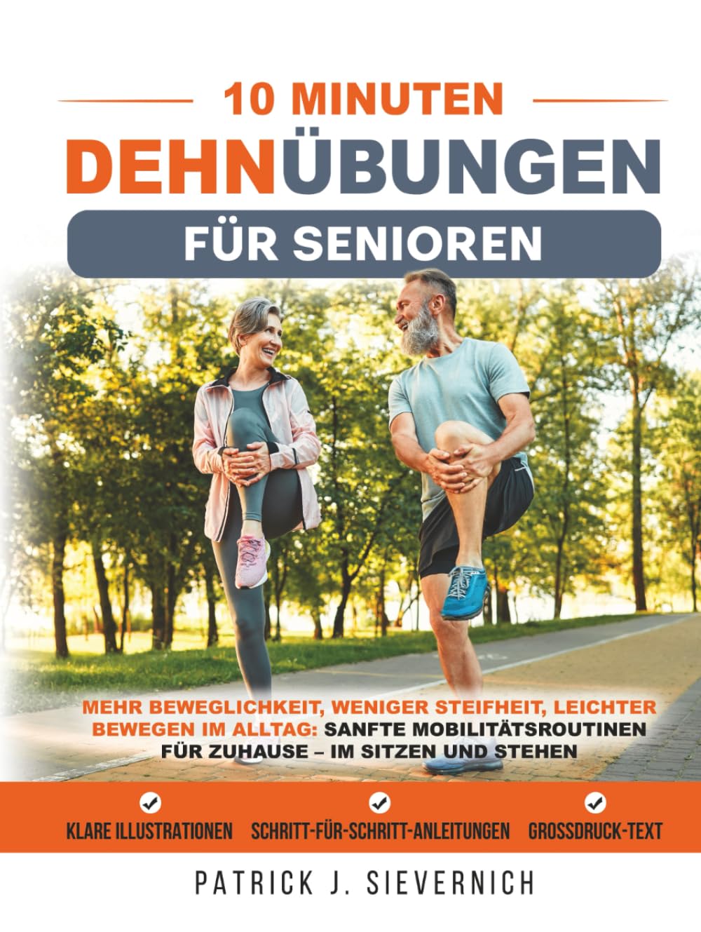 10 Minuten Dehnübungen für Senioren: Mehr Beweglichkeit, weniger Steifheit, leichter bewegen im Alltag: Sanfte Mobilitätsroutinen für zuhause – im Sitzen und Stehen (Senioren Übungen)