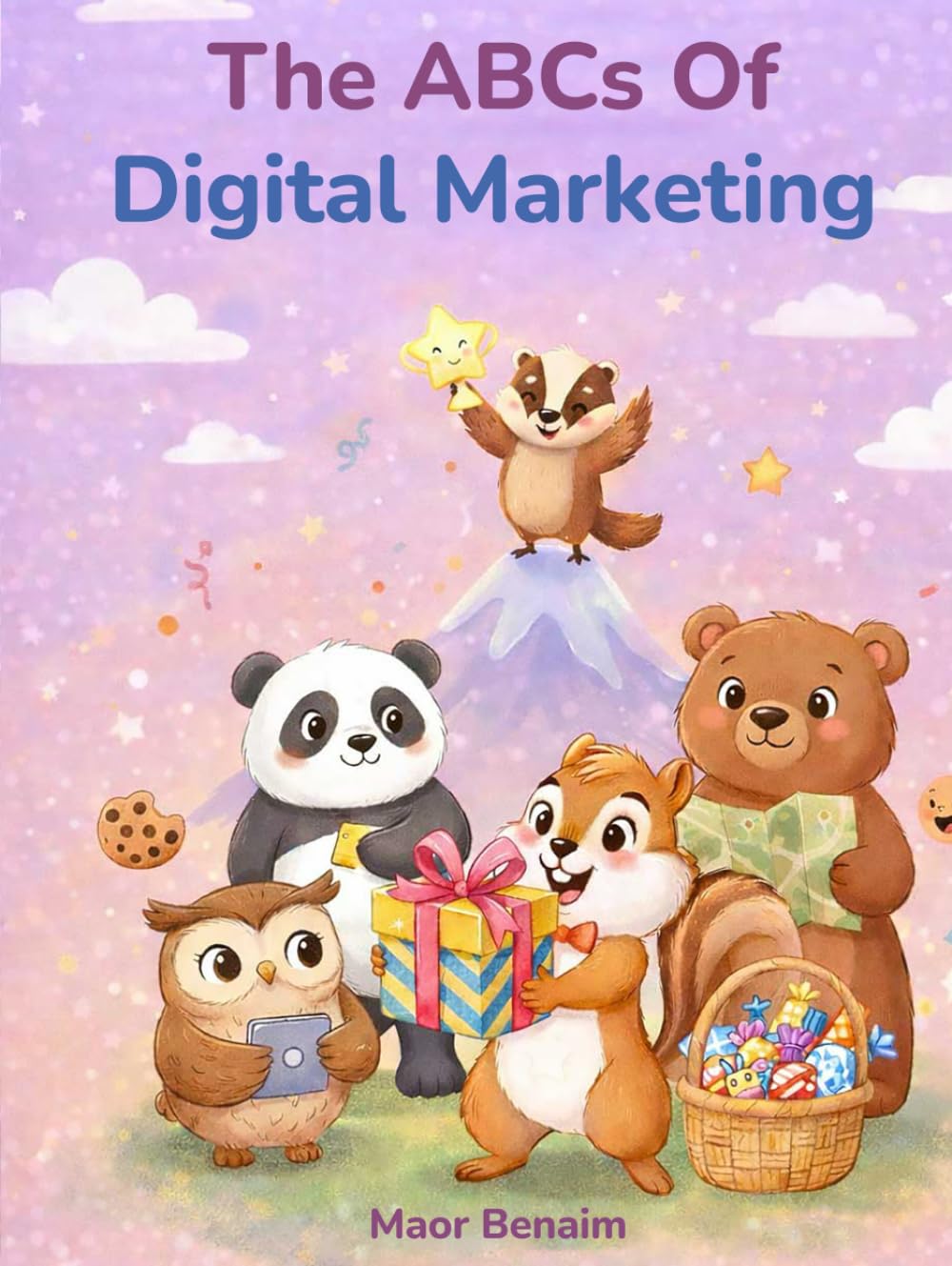 The ABCs Of Digital Marketing: An Alphabet Book For Future Marketers