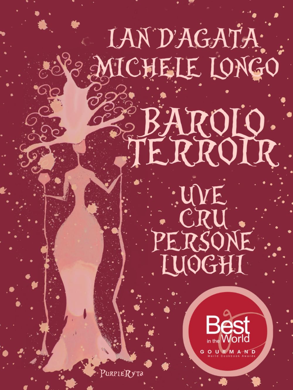 BAROLO TERROIR: UVE CRU PERSONE LUOGHI (Wines, Grapes and Terroirs of Italy)