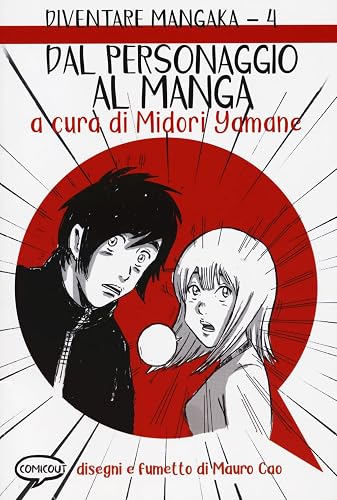Dal personaggio al manga. Diventare Mangaka (Vol. 4)