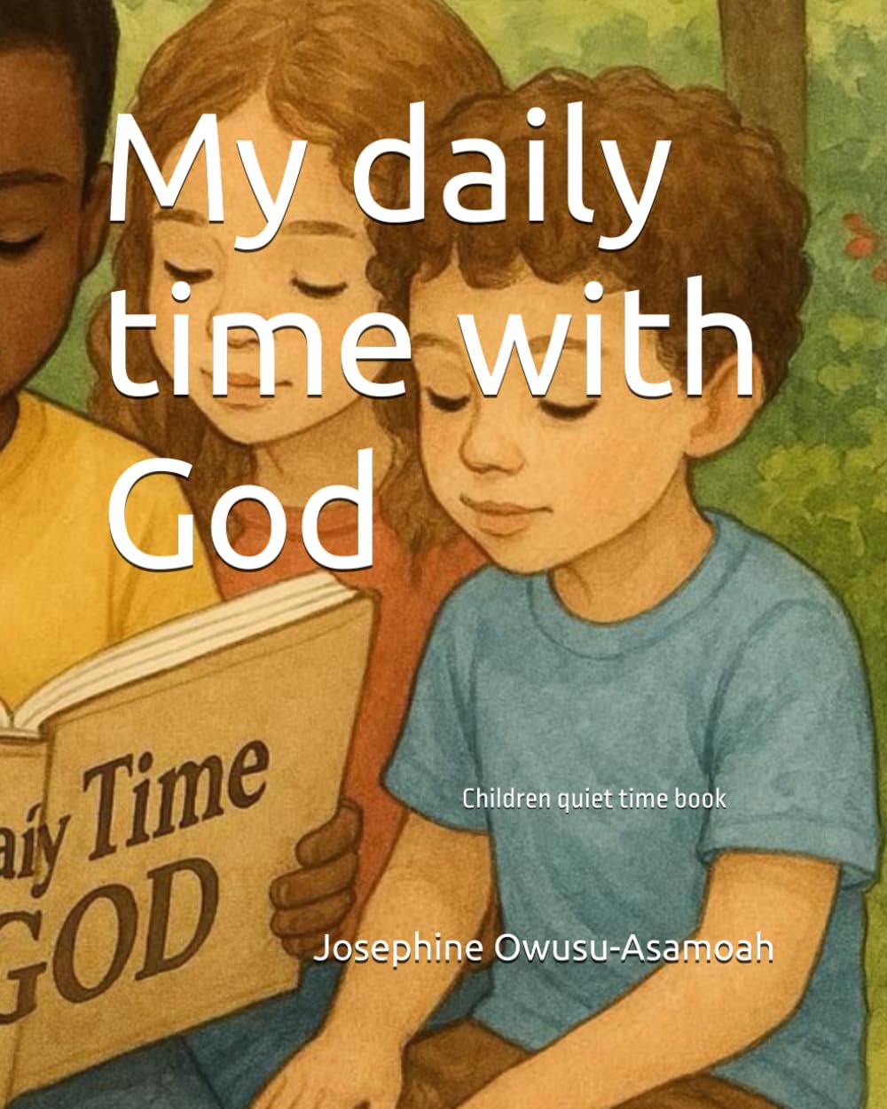 My daily time with God: Children quiet time book