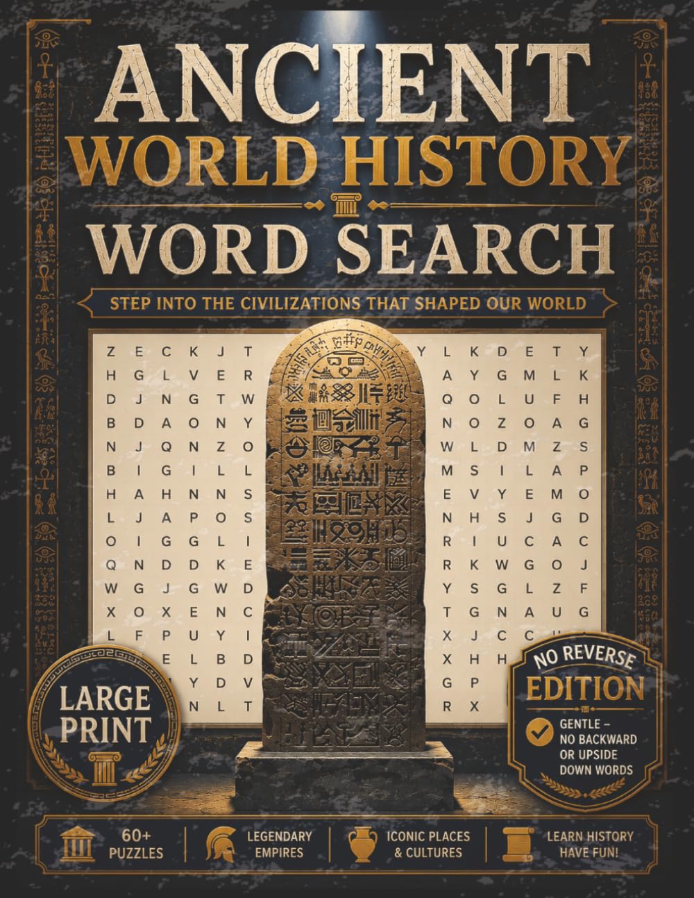 Ancient World History- No Reverse Word Search: Over 60 Structured Large Print Puzzles Exploring Empires, Leaders, Landmarks, Trade Routes, and ... | Education Word Search for Adults & Teens