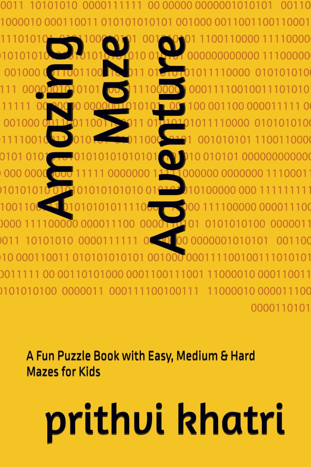 Amazing Maze Adventure: A Fun Puzzle Book with Easy, Medium & Hard Mazes for Kids