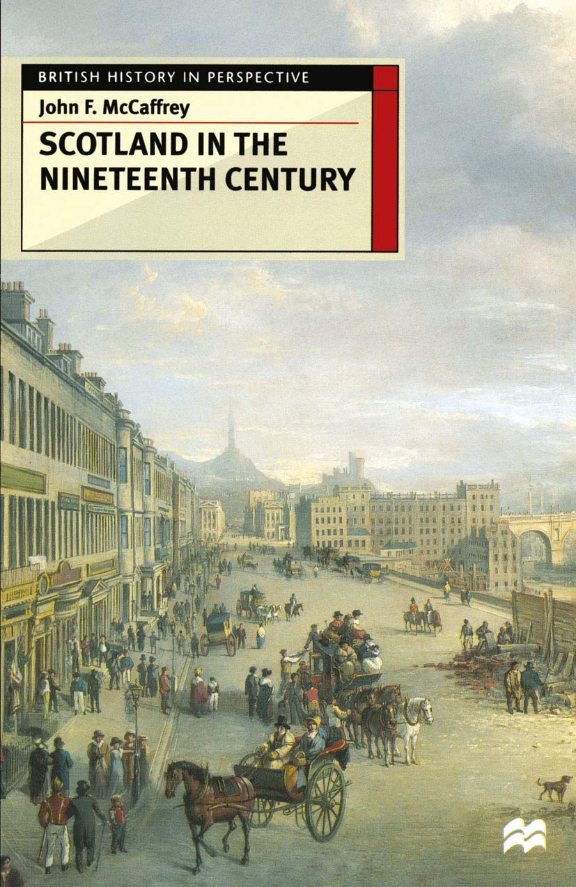 Scotland in the Nineteenth Century: 125 (British History in Perspective)