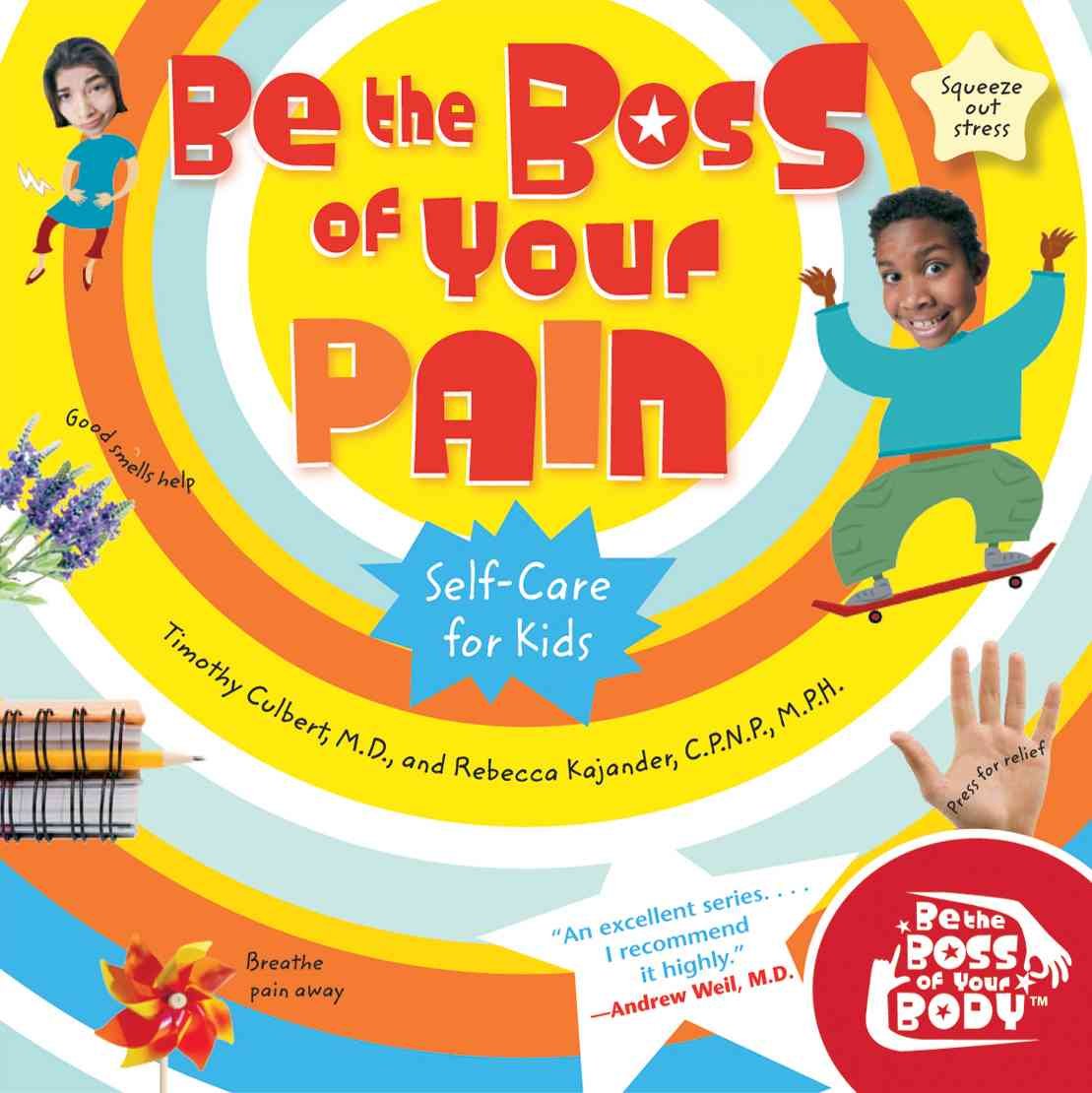 Be the Boss of Your Pain: Self-Care for Kids (Be the Boss of Your Body)