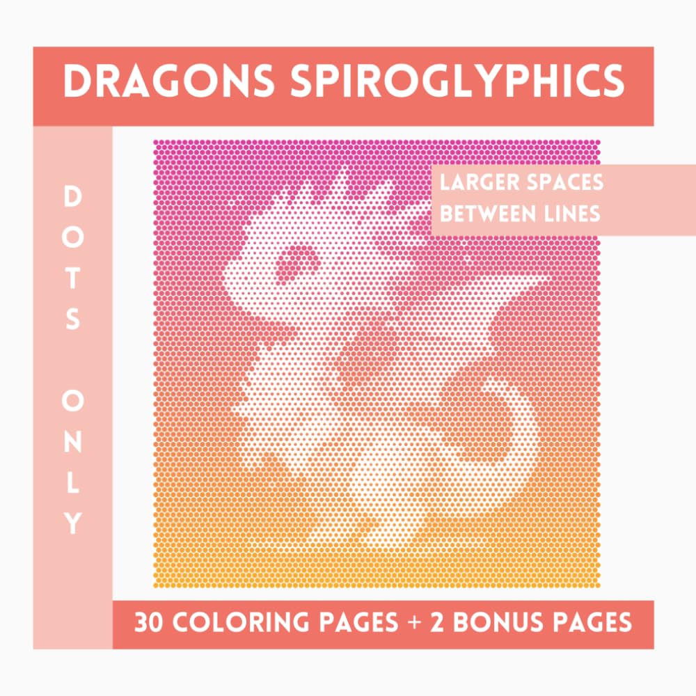 Dragons Spiroglyphics Dots Only: One Color Coloring Book With Unique Ilustraions To Discover