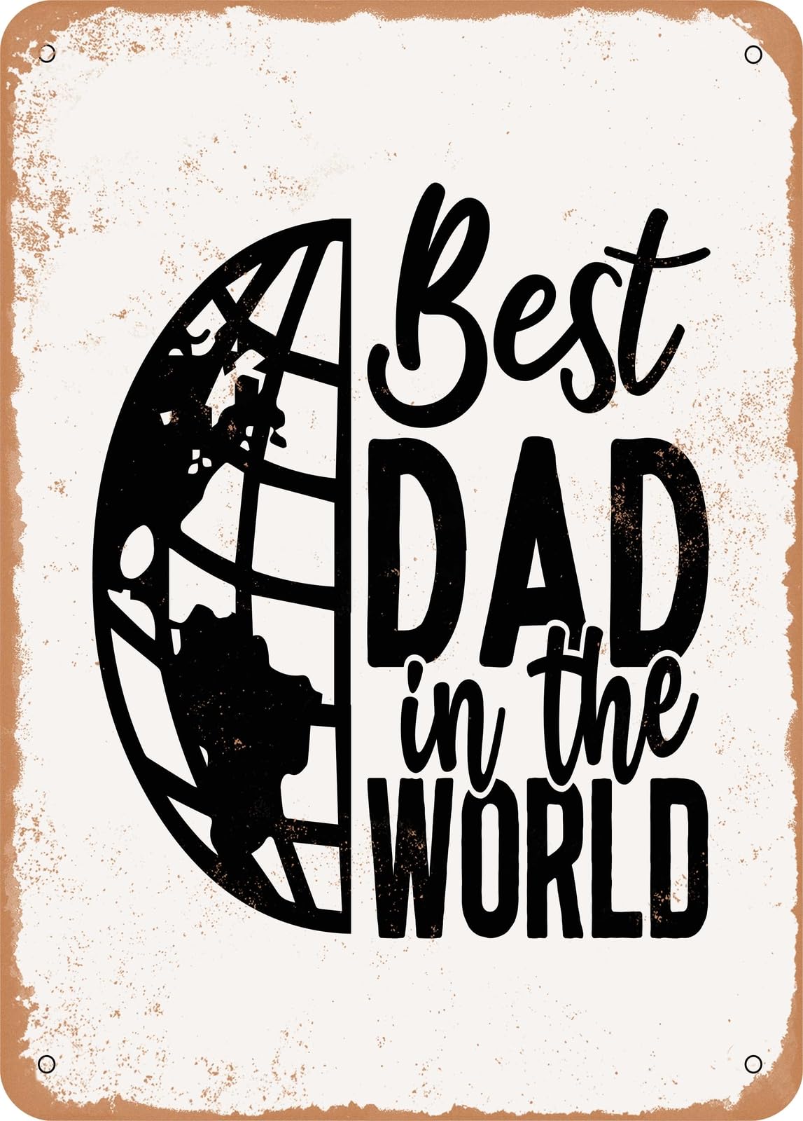 Metal Sign - Best Dad In the World - 2 - Vintage Rusty Look home decor