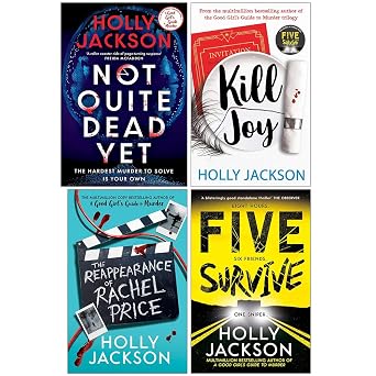 Holly Jackson Collection 4 Books Set Kill Joy, The Reappearance of Rachel Price, Five Survive & Not Quite Dead Yet