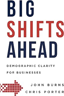 Big Shifts Ahead: Demographic Clarity For Business