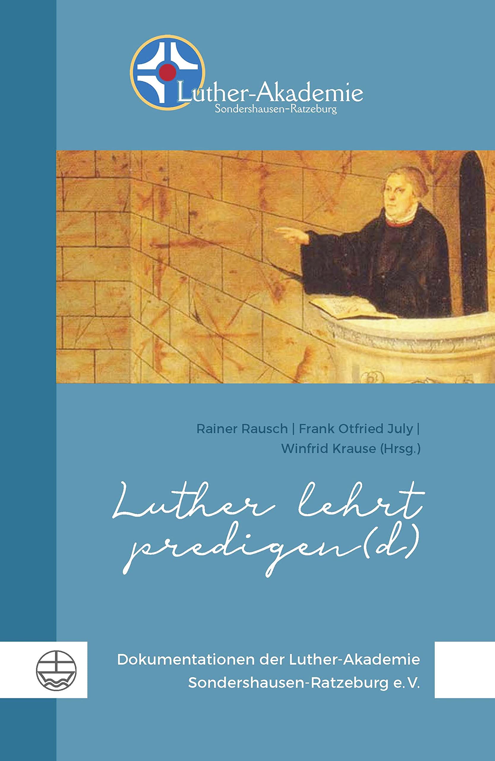 Luther lehrt predigen(d) (Dokumentationen der Luther-Akademie Sondershausen-Ratzeburg 14) (German Edition)