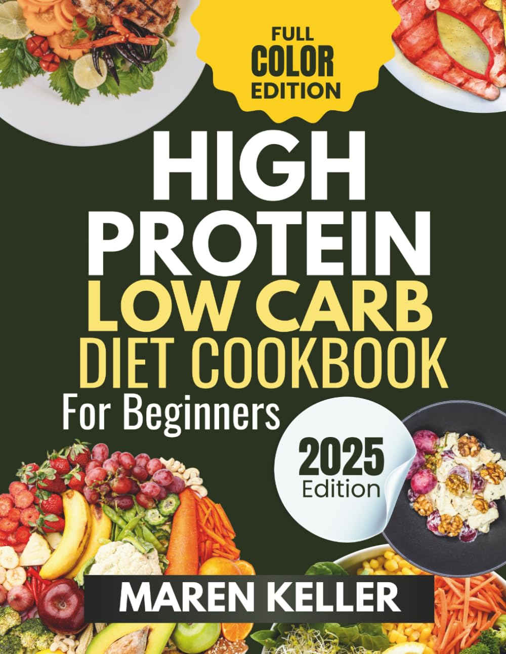 HIGH PROTEIN LOW CARB DIET COOKBOOK FOR BEGINNERS: Simple Meals to Energize Your Day and Transform Your Plate