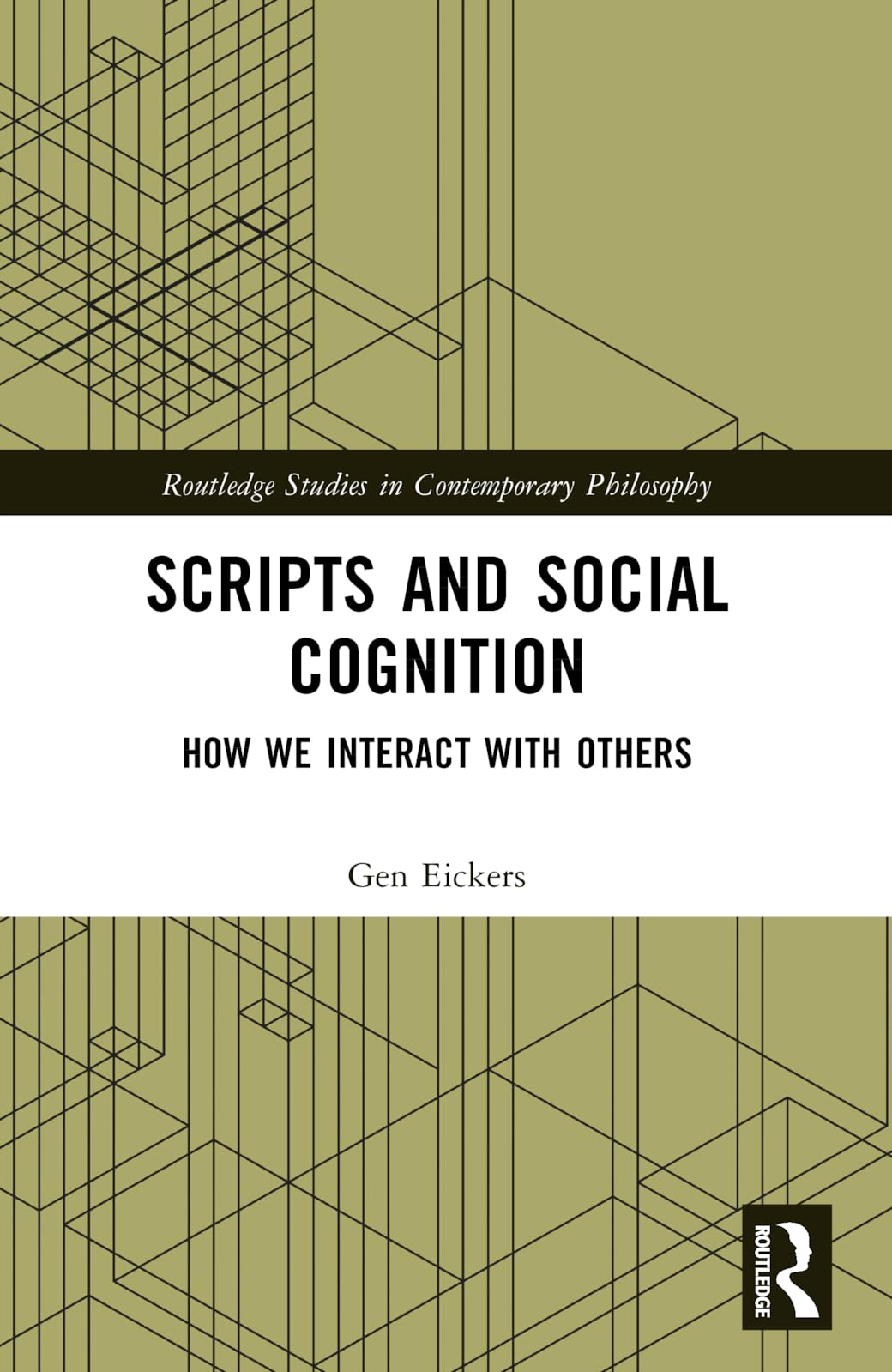 Scripts and Social Cognition: How We Interact with Others (Routledge Studies in Contemporary Philosophy)