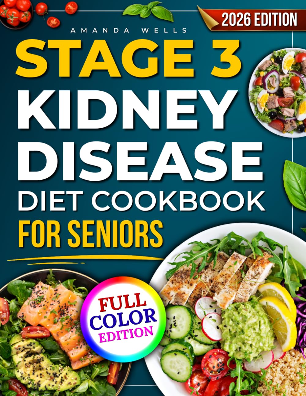 Stage 3 Kidney Disease Diet Cookbook for Seniors: 100+ Quick & Easy Low-Sodium, Low-Potassium Recipes with a 14-Day Meal Plan, Grocery Lists & Full