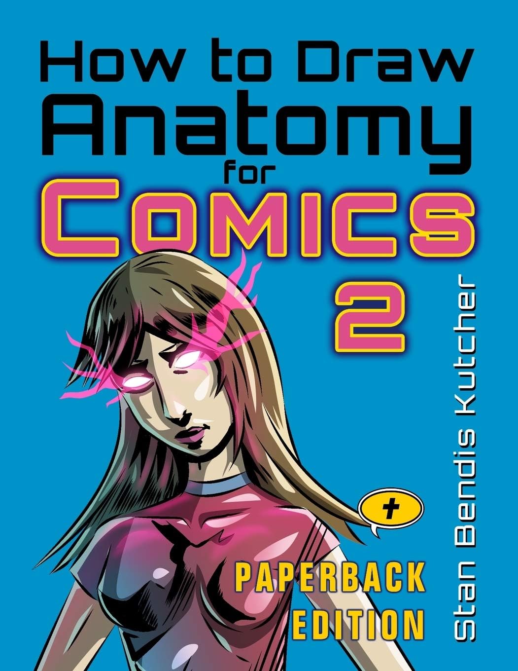 How to Draw Anatomy for Comics 2: The Comic Art Drawing Lessons Sequel