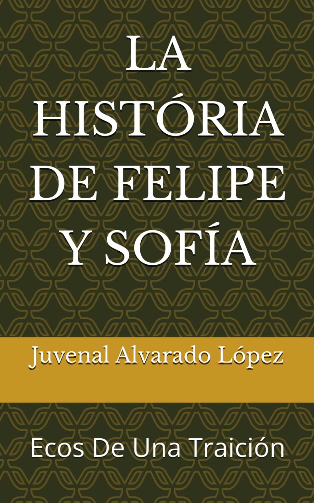 LA HISTORIA DE FELIPE Y SOFIA: Ecos De Una Traición