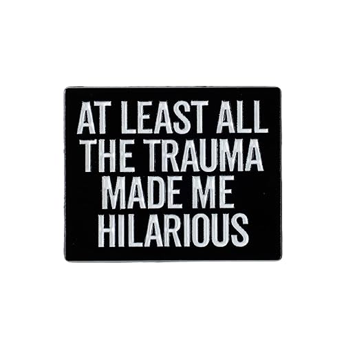 At Least All The Trauma Made Me Hilarious Pin Brooch,