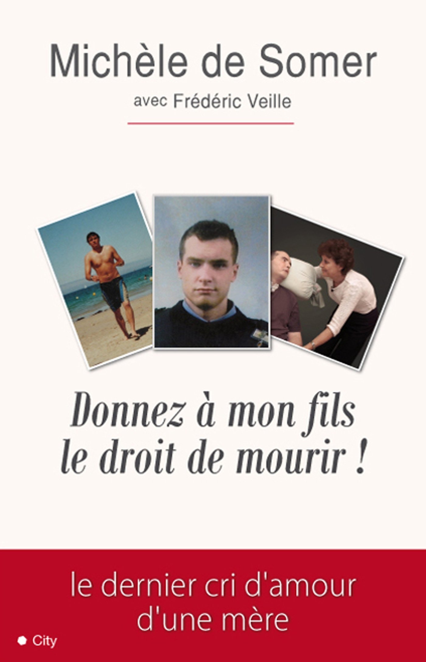 Donnez à mon fils le droit de mourir (Document) (French Edition)
