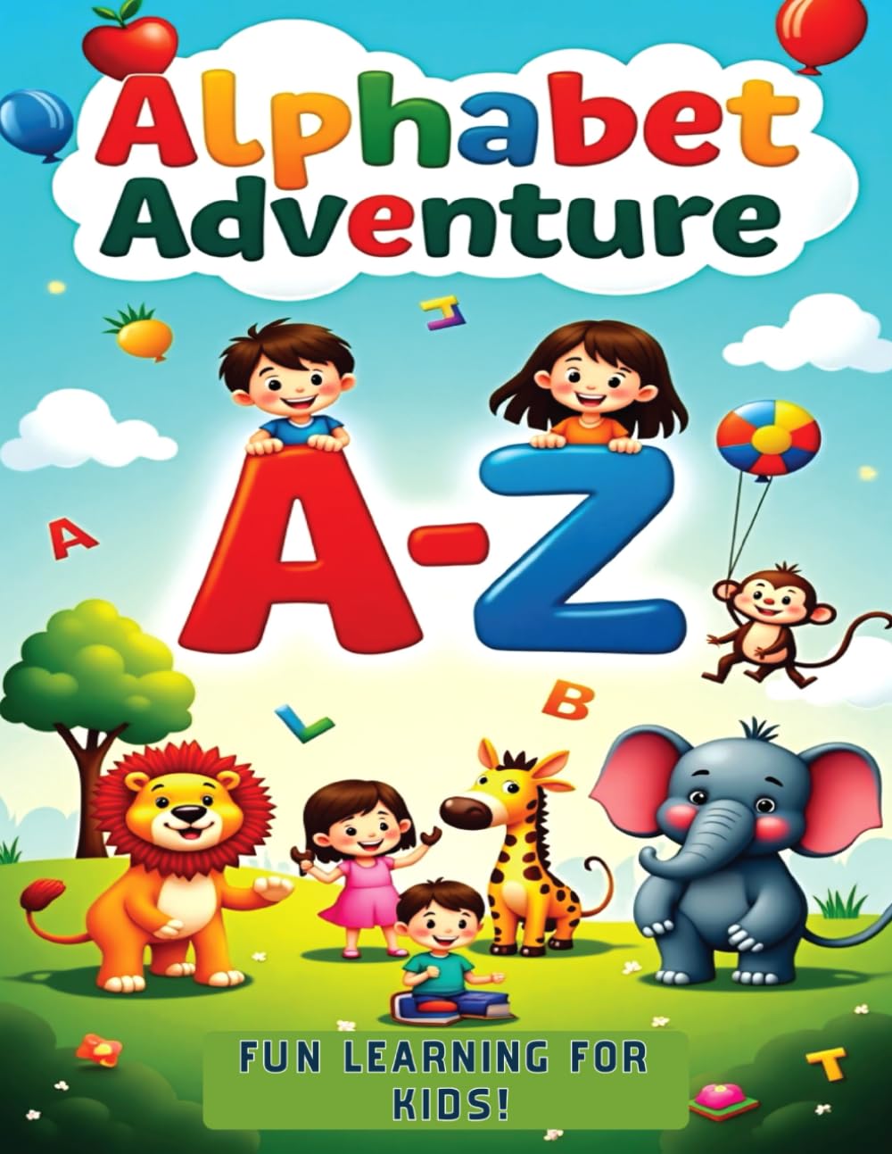 Alphabet Adventure A to Z Fun Learning for Kids: An Exciting Way to Learn and Fun Alphabet Adventure