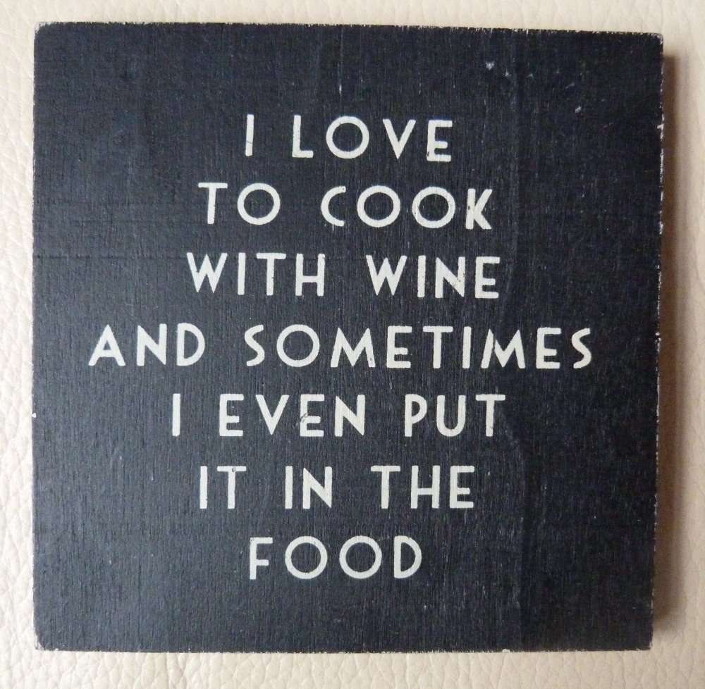 New Coaster I Love to Cook With Wine