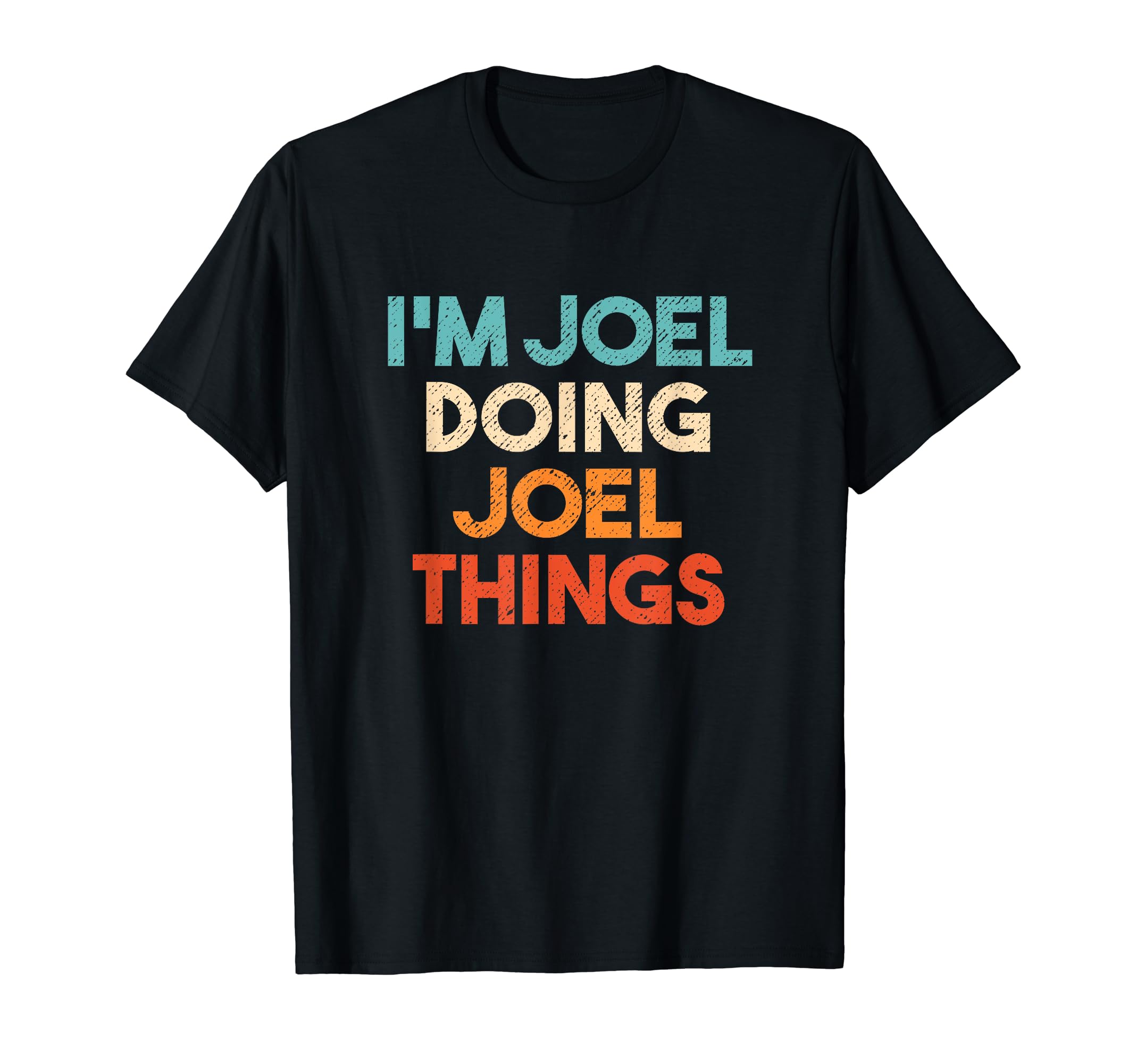 I'm Joel Doing Joel Things Funny First Name Joel T-Shirt
