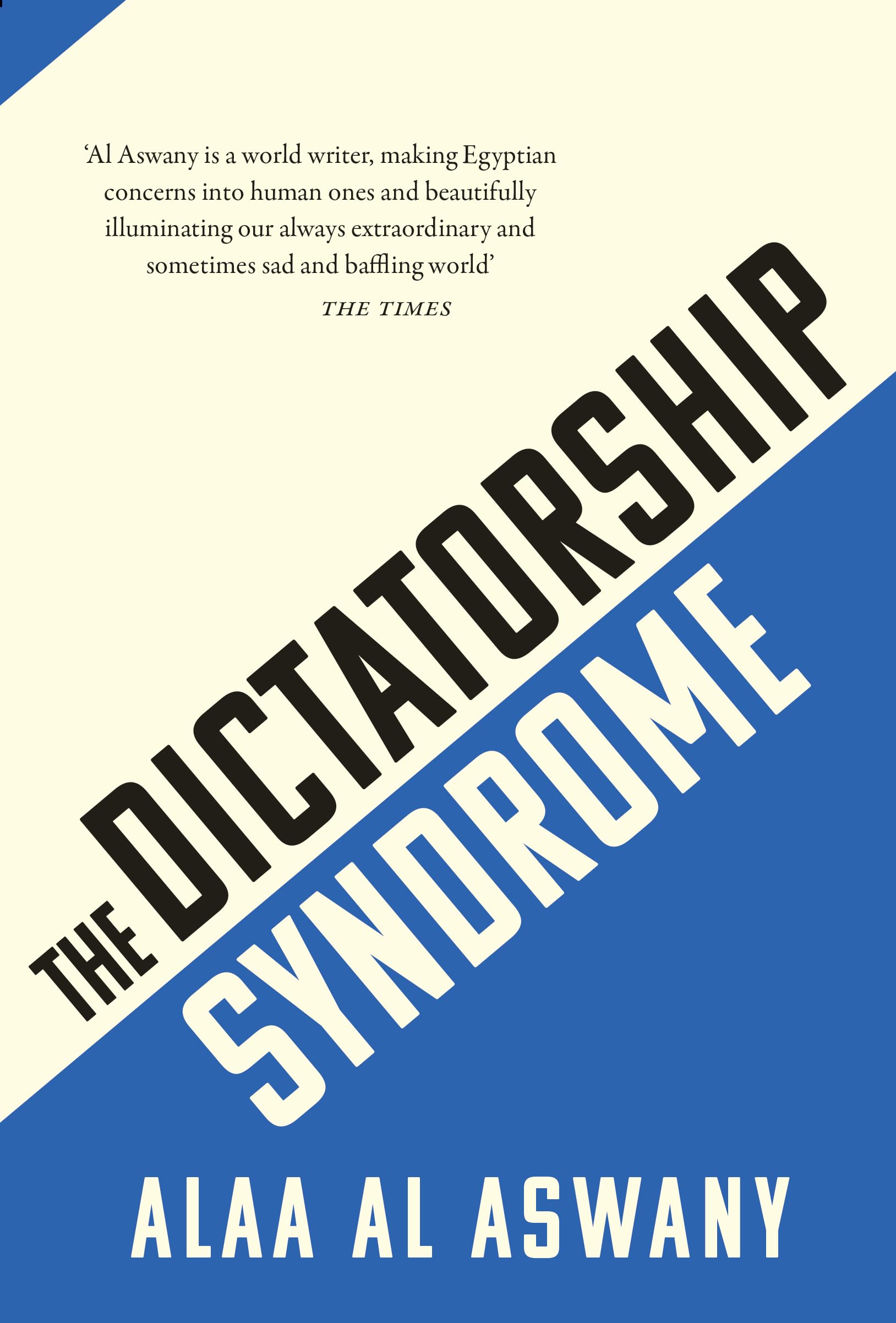The Dictatorship Syndrome by Alaa Al Aswany (Paperback Book)