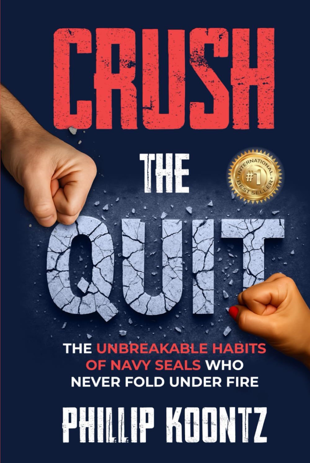 Crush the Quit: The Unbreakable Habits of Navy Seals Who Never Fold Under Fire (Built Not Born Series)