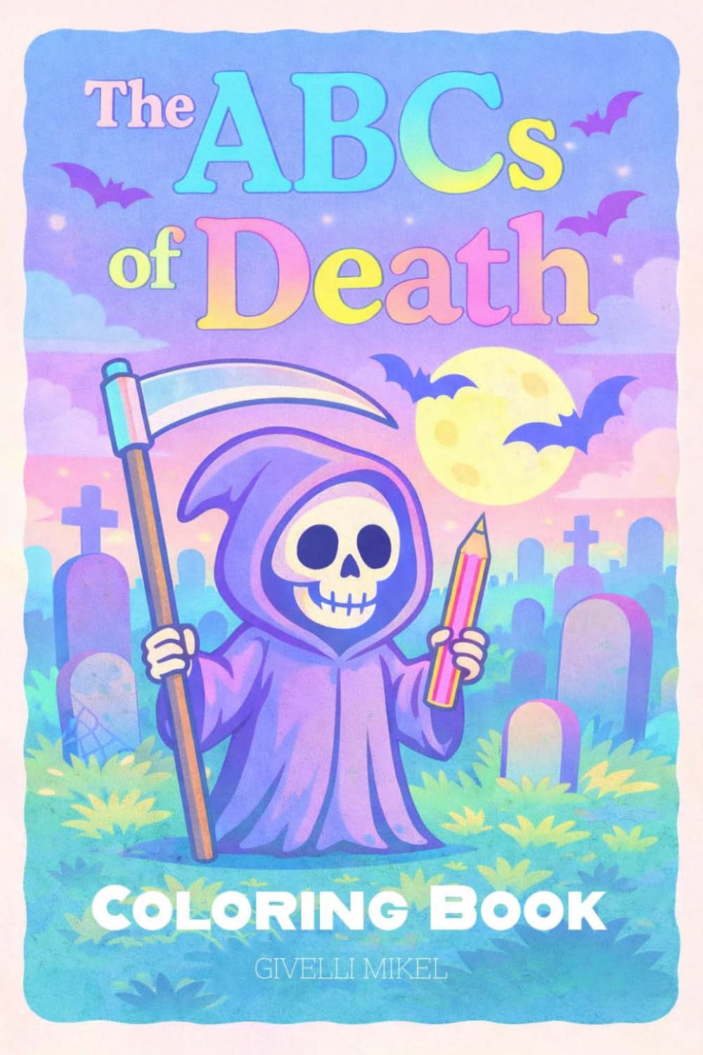 The ABCs of Death Coloring Book: A Colorful Macabre Alphabet Adventure from A to Z