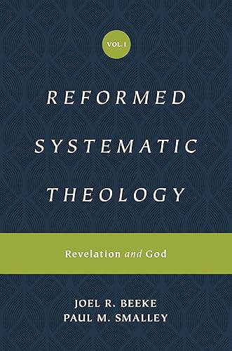 Reformed Systematic Theology, Volume 1: Revelation and God