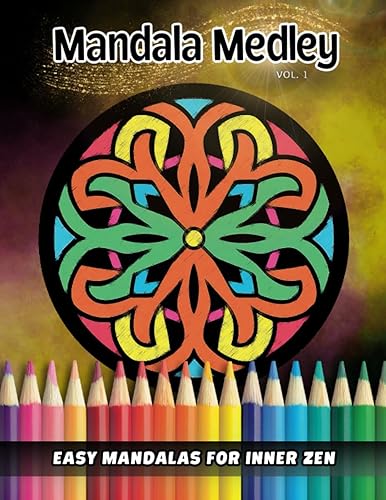 Mandala Medley Easy Mandalas For Inner Zen