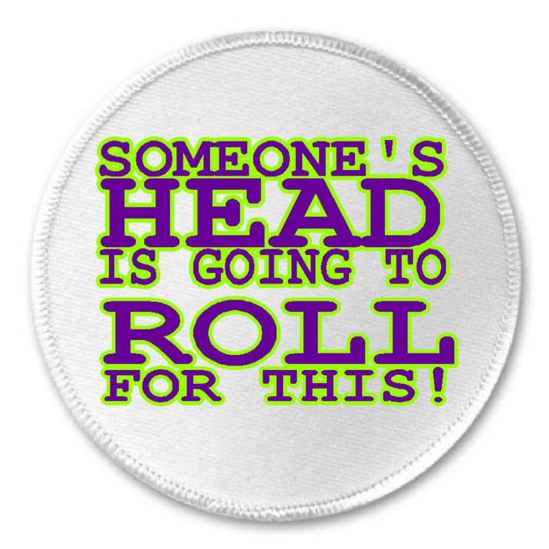 Someone's Head Going to Roll - 3