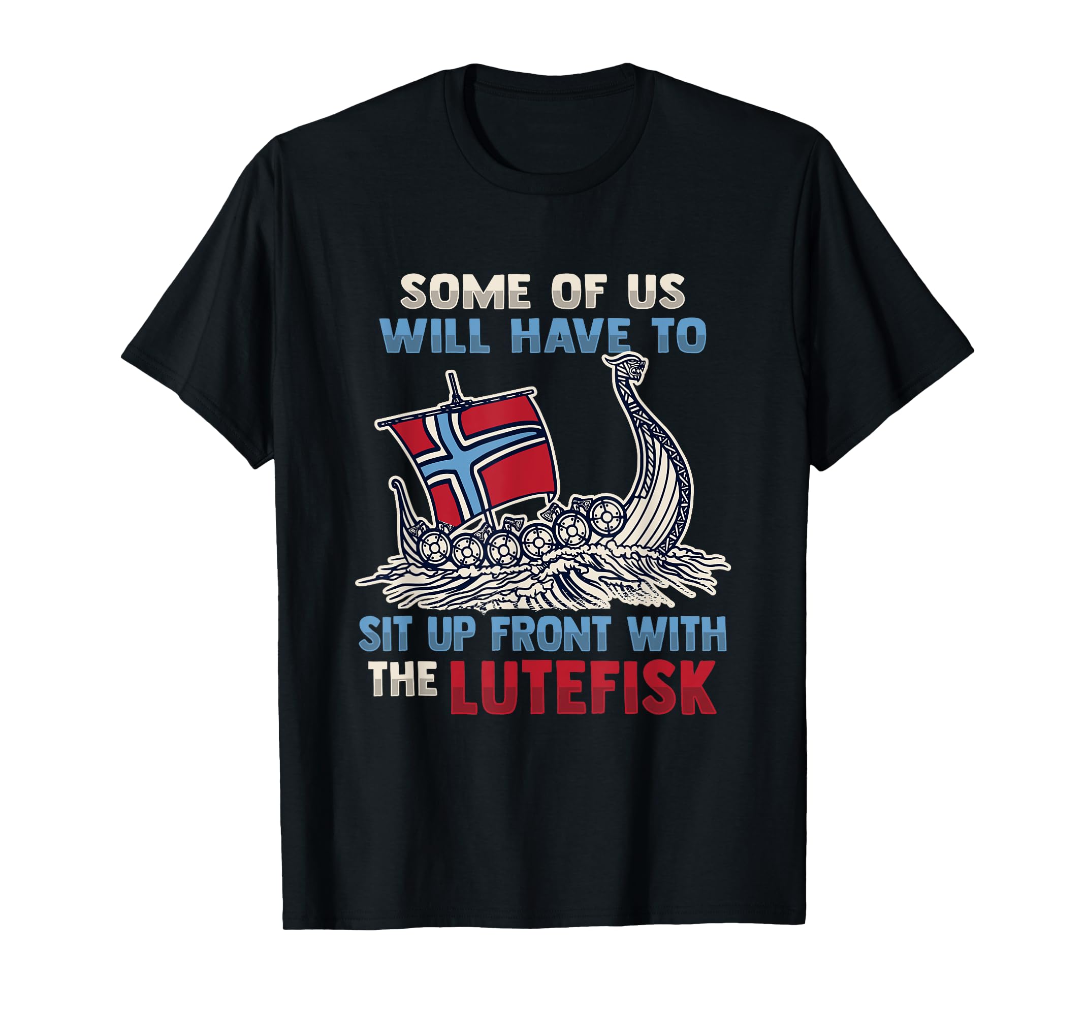 Lutefisk Viking Ship Meme Design for a Norwegian Food Lover T-Shirt