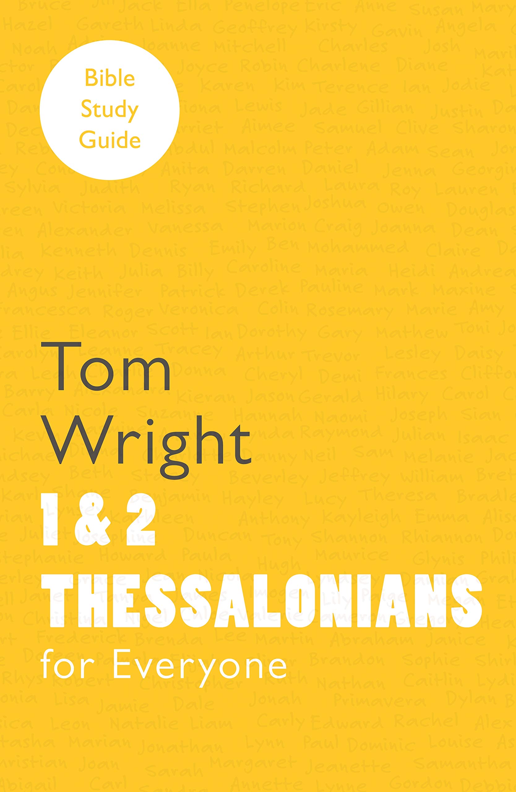 For Everyone Bible Study Guides: 1 and 2 Thessalonians
