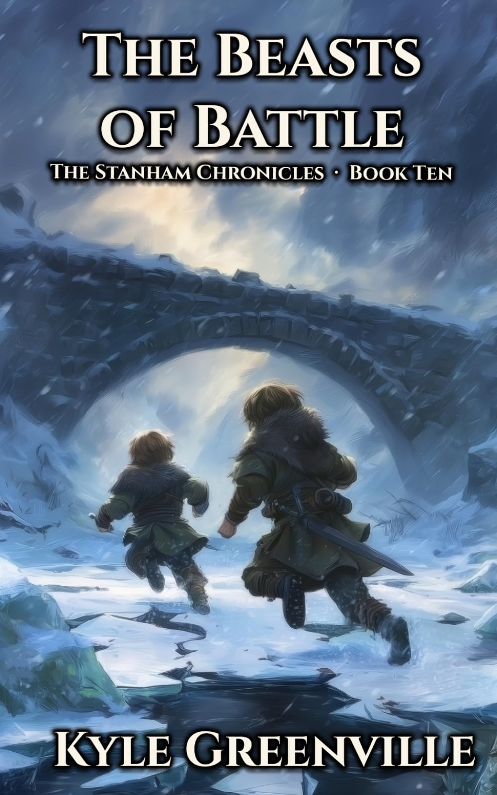 The Beasts of Battle: The Stanham Chronicles, Book 10: An Illustrated Epic Adventure Series for Ages 8–12
